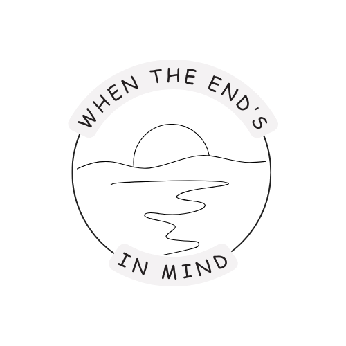 Simple, handrawn image of setting sun across the sea set in a circle with the words "When The Ends In Mind around the edge.