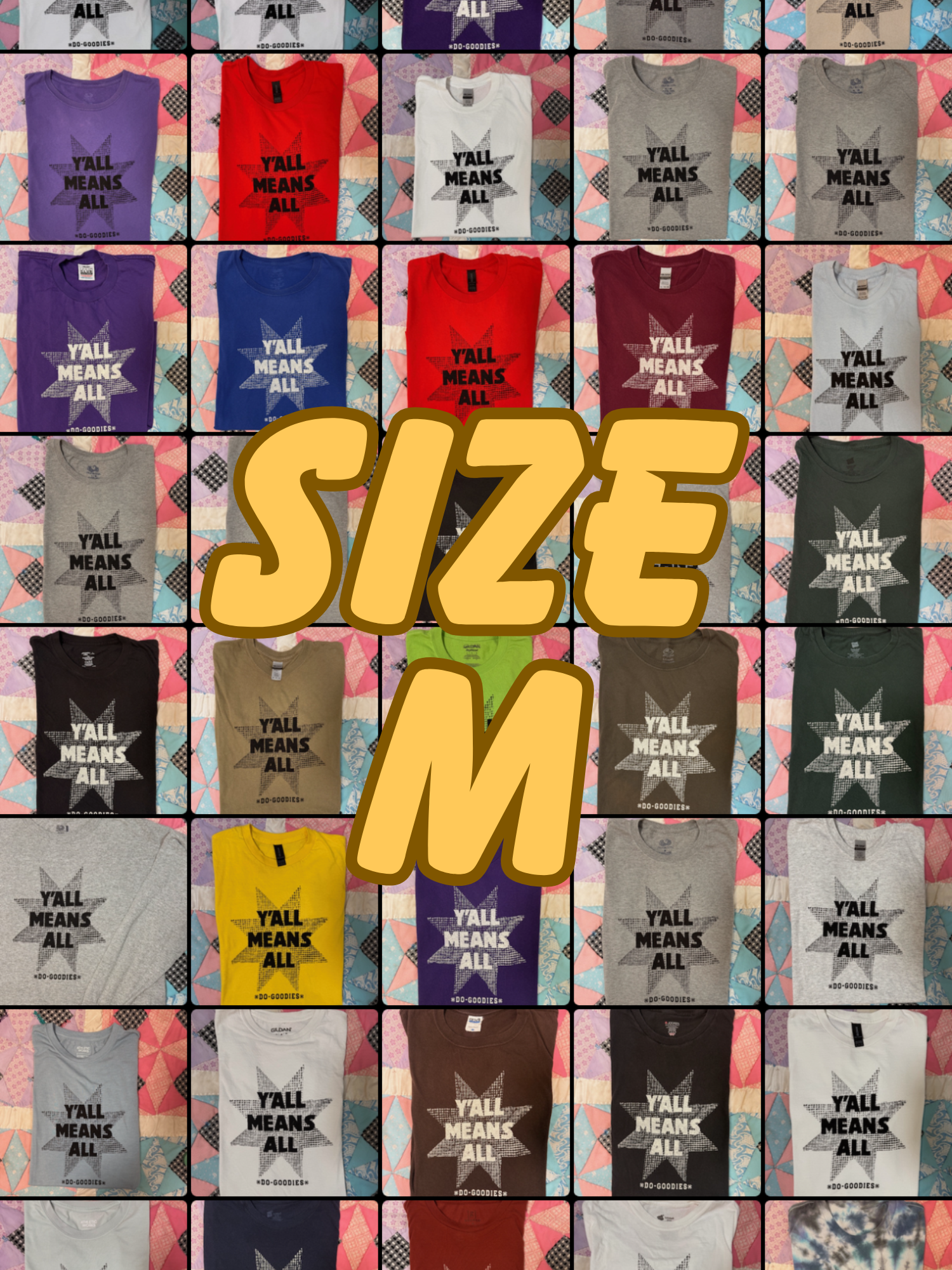 size M, Y'ALL MEANS ALL T-SHIRTS