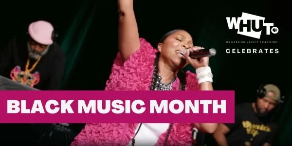 June on WHUT: Black Music, Bold Stories, and Community Celebration