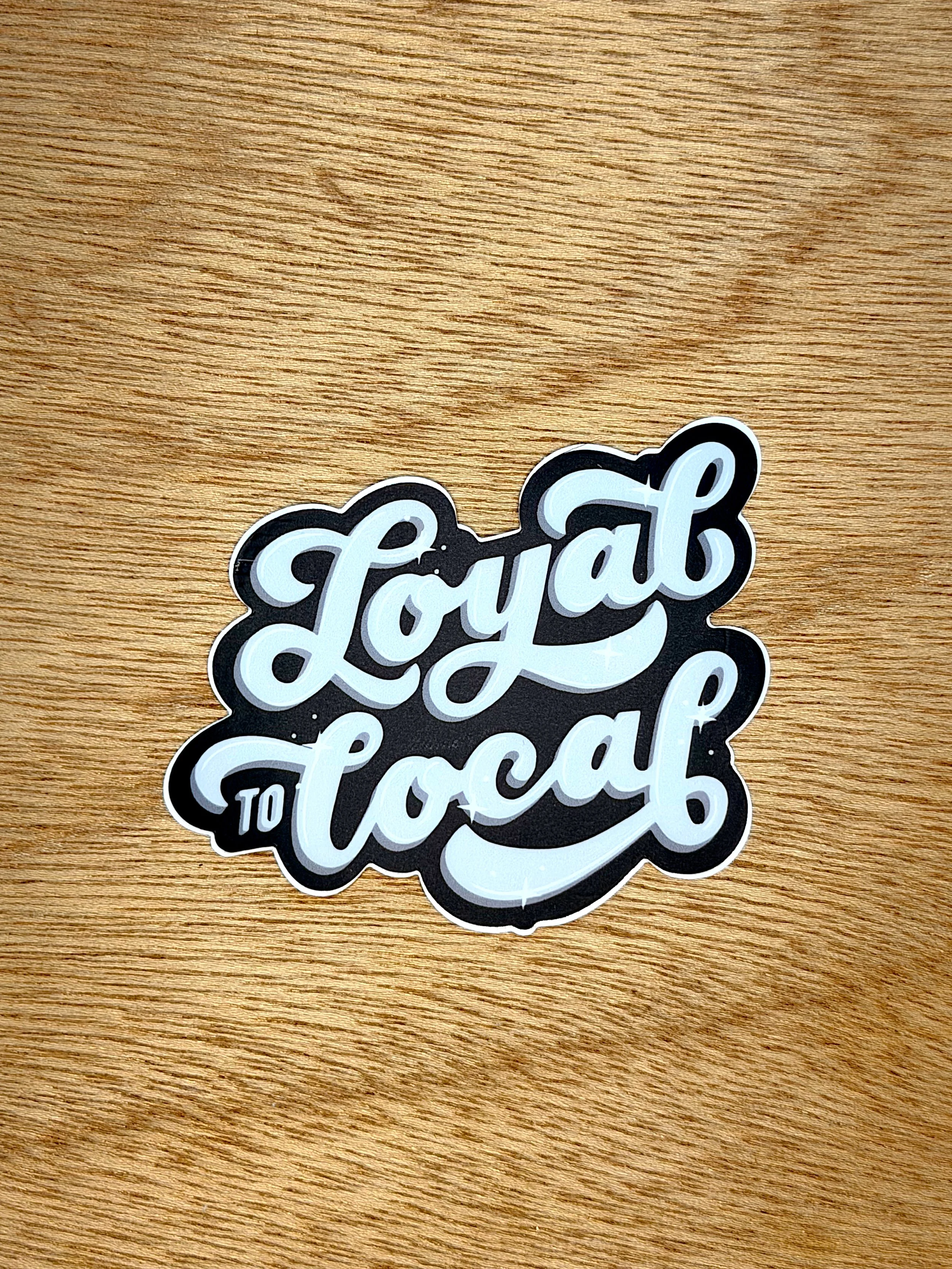 Loyal to Local Solo.JPG