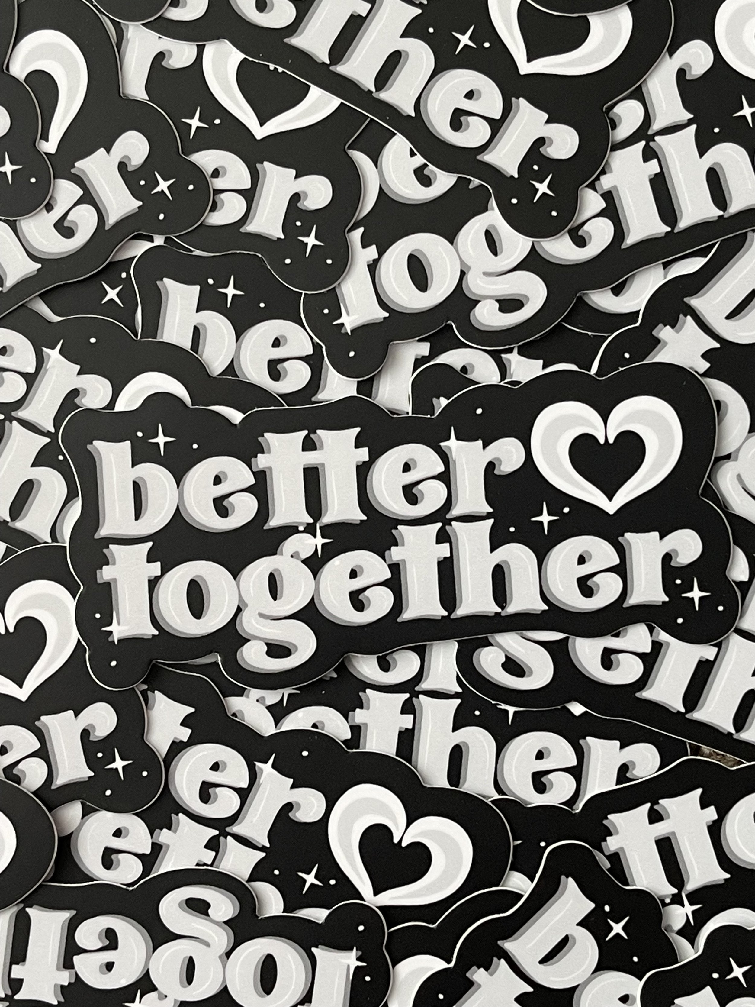 Better Together Sticker