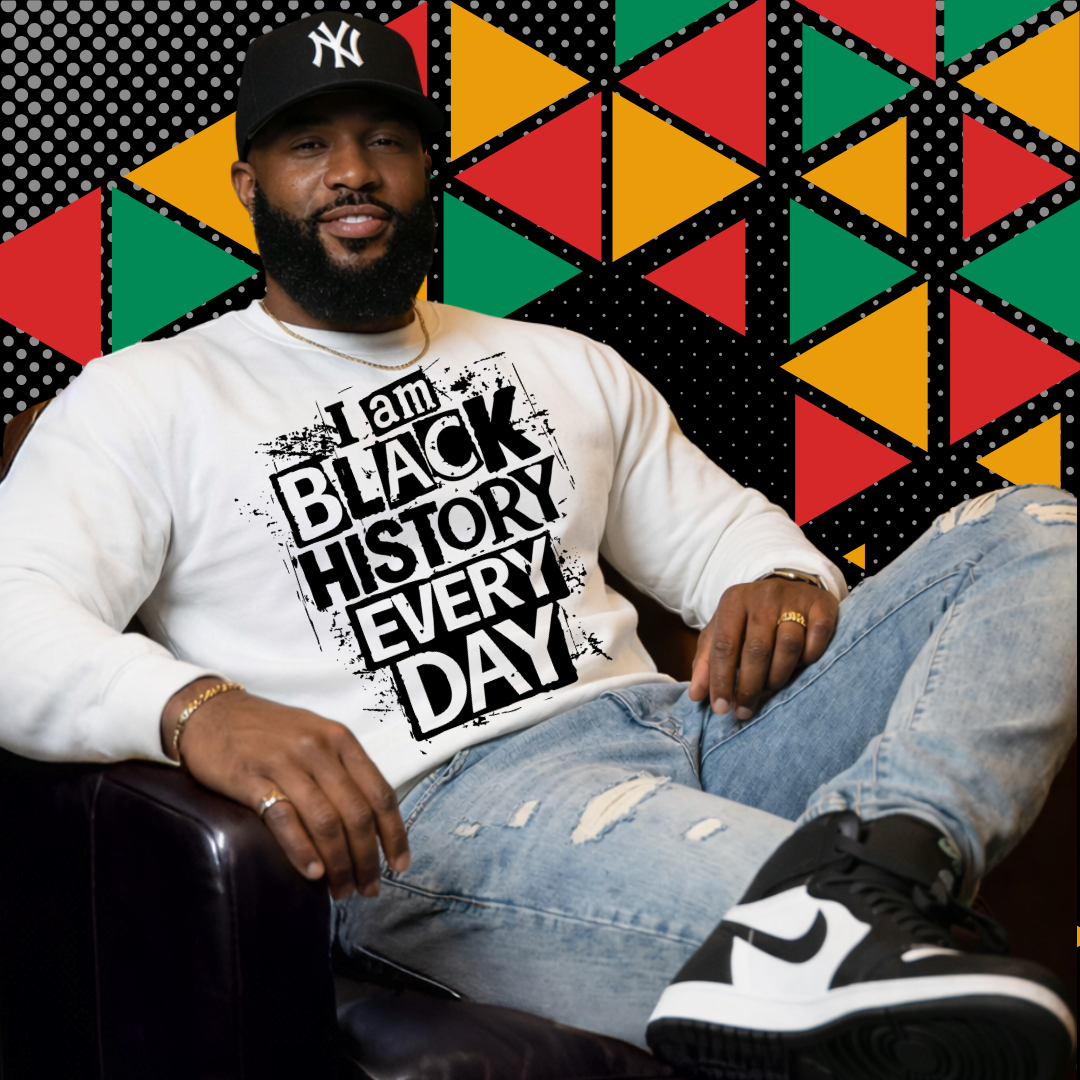 I Am Black History Everyday Sweatshirt