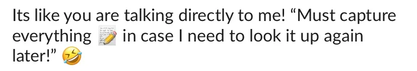 A screenshot of a humorous text message about capturing everything in a notebook for future reference, with an emoji of a notepad, pen, and laughing face.
