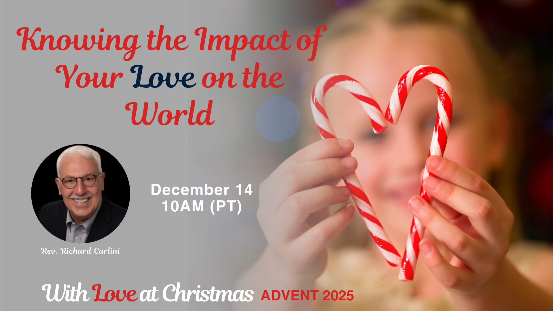 Sunday Service | Advent: Knowing the Impact of Your Love on the World with Rev. Richard Carlini