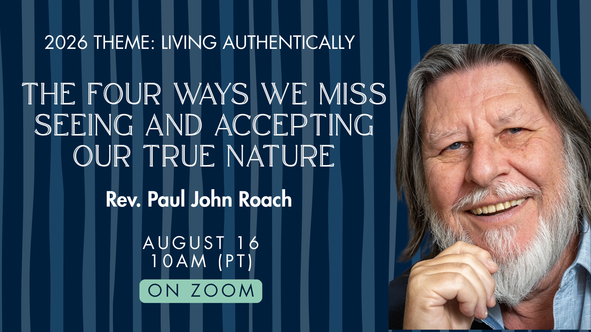 Sunday Gathering | The Four Ways We Miss Seeing and Accepting Our True Nature with Rev. Paul John Roach
