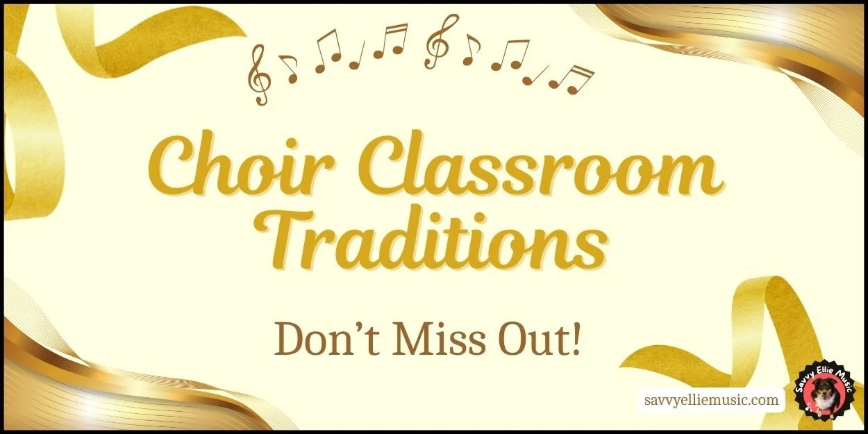 🙌Choir Classroom Traditions - Don't Miss Out