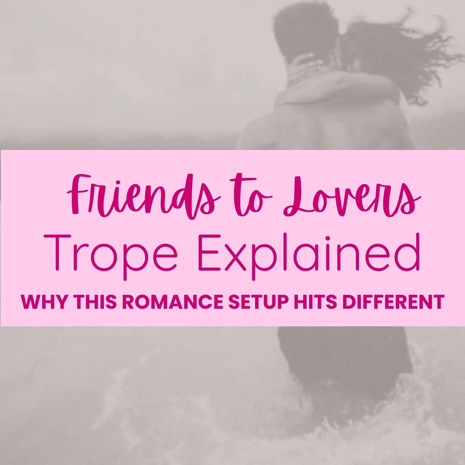 Friends to Lovers Trope Explained: Why This Romance Setup Hits Different