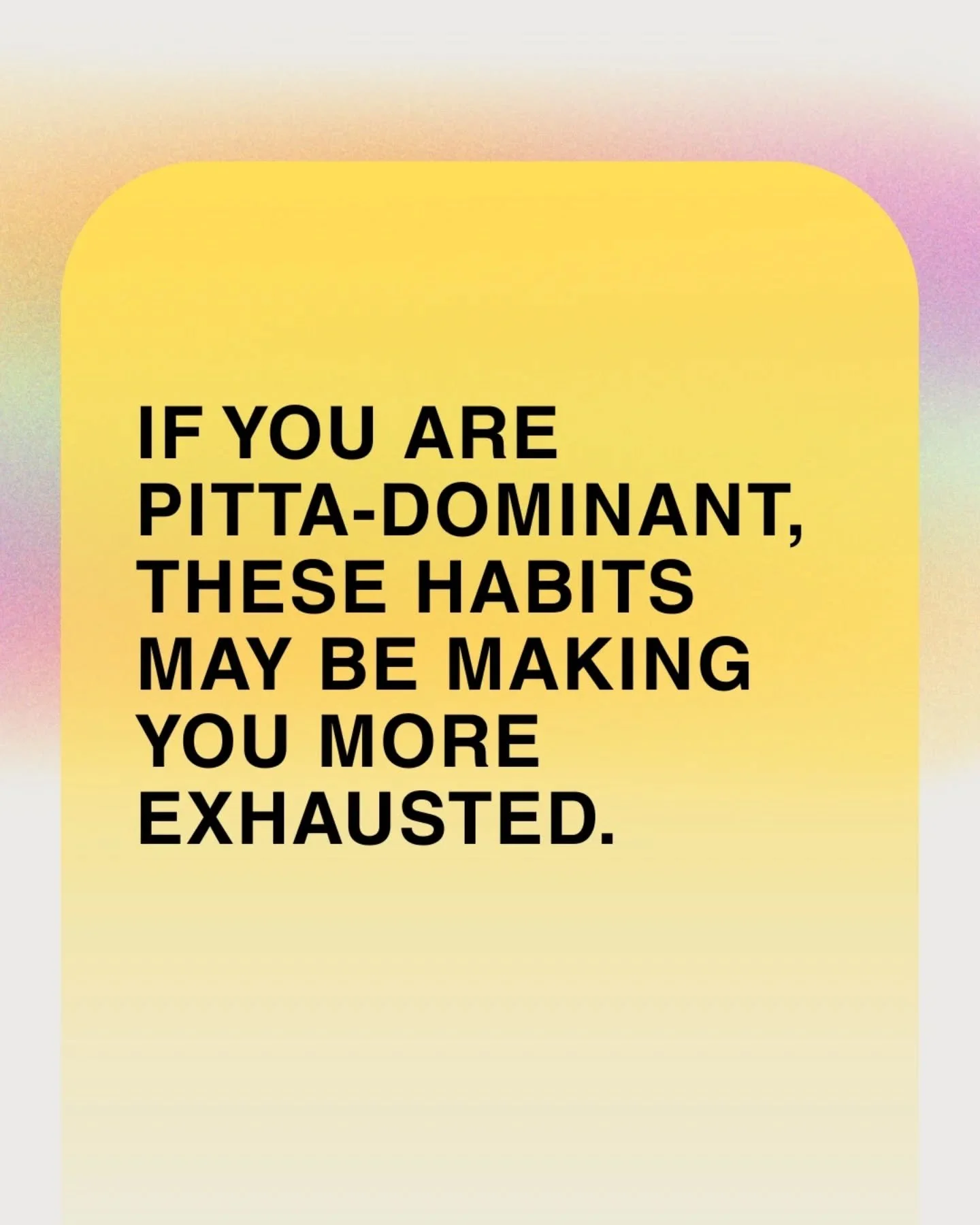 If you&rsquo;re a disciplined woman who keeps pushing through, these habits may be making your exhaustion worse.

High-intensity workouts 5x a week.
Coffee before food.
Working through lunch.
Answering emails at night.

For Pitta-dominant women, thes