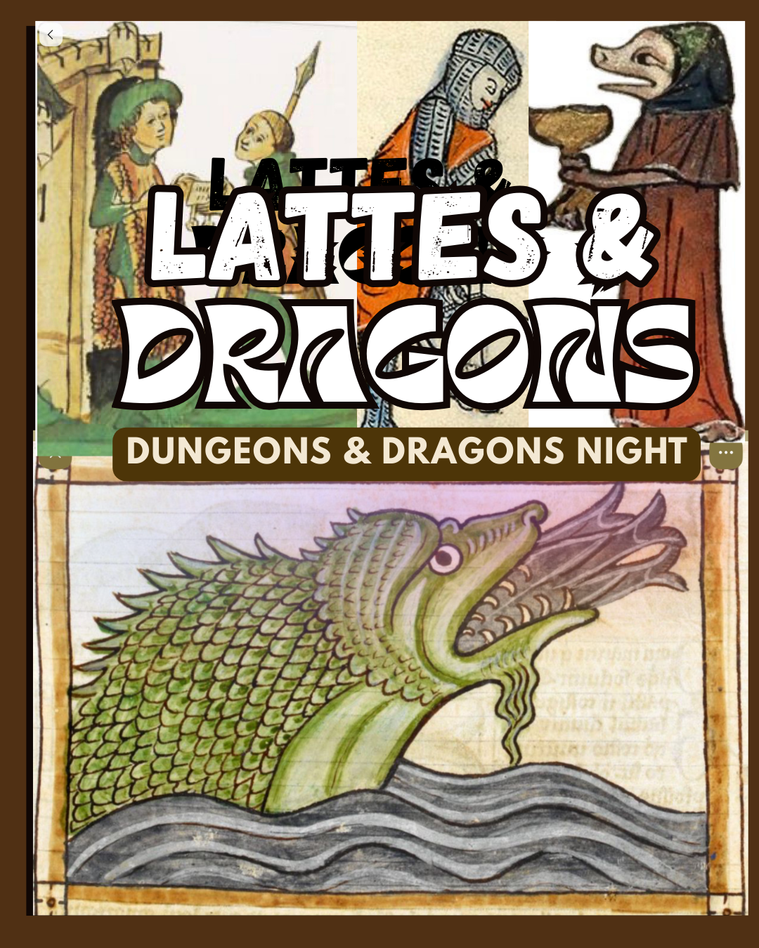 An event annoucement titled 'Latte's & Lattes & Dragons: Dungeons & Dragons Night' with illustrations of a knight, an anthropomorphic crocodile, and a dragon in a medieval style.