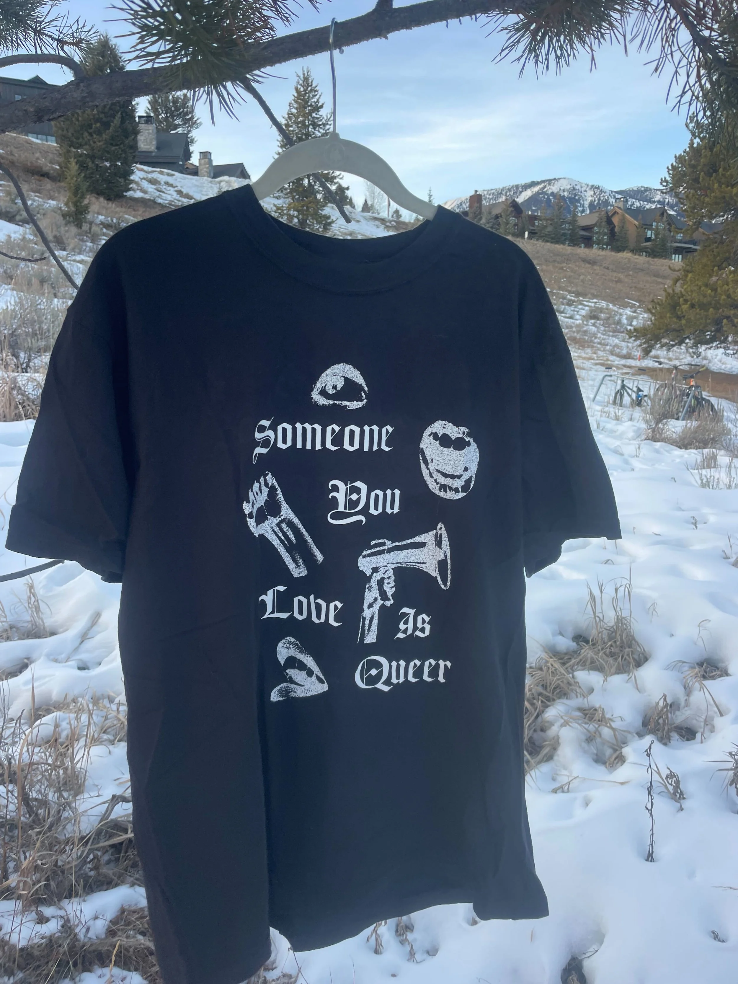 Shirt - Someone you love is queer