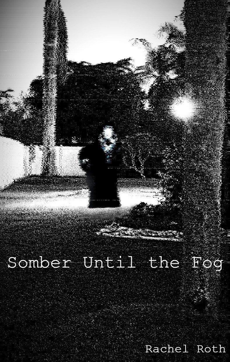 Somber Until the Fog.jpg