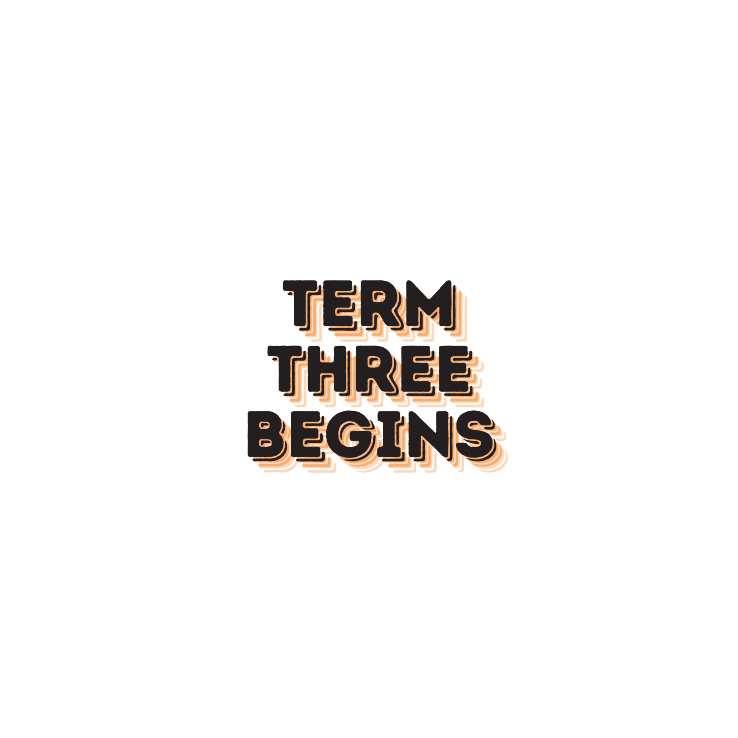 Term 3 Begins