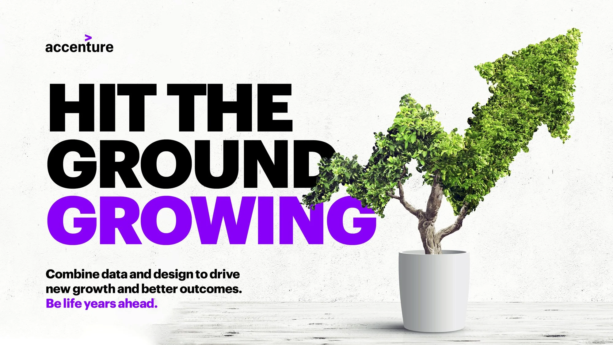 A potted plant shaped like an upward arrow. The image features the text 'HIT THE GROUND GROWING' and the phrase 'Combine data and design to drive new growth and better outcomes. Be life years ahead'.