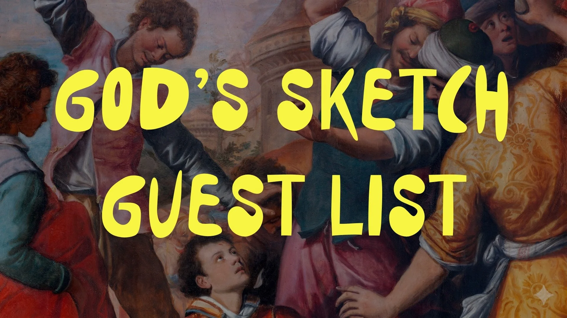 GOD’S SKETCH GUEST LIST
