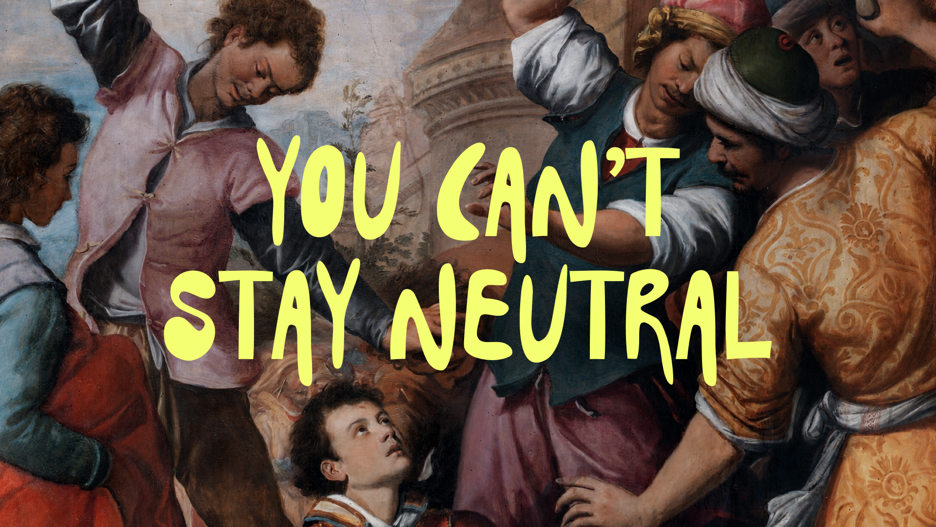 You Can’t Stay Neutral