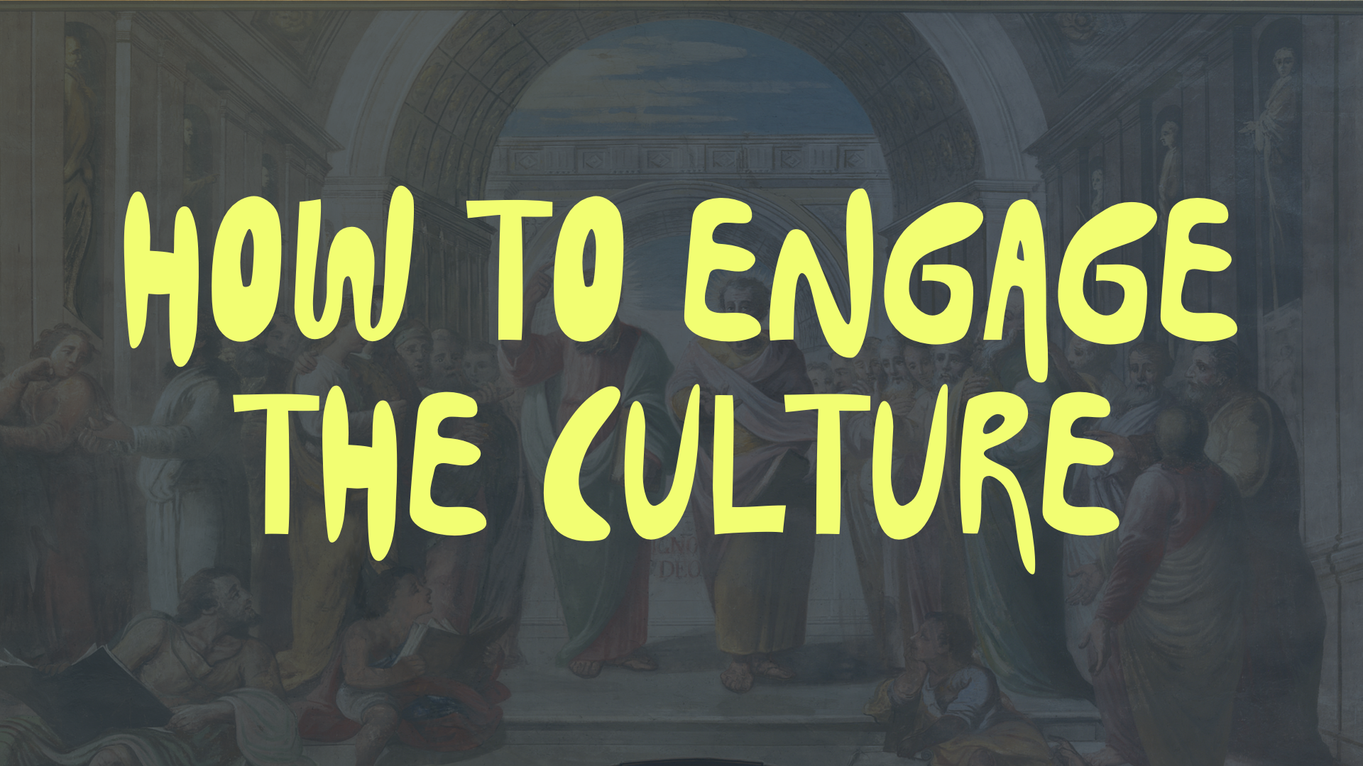 How to Engage the Culture
