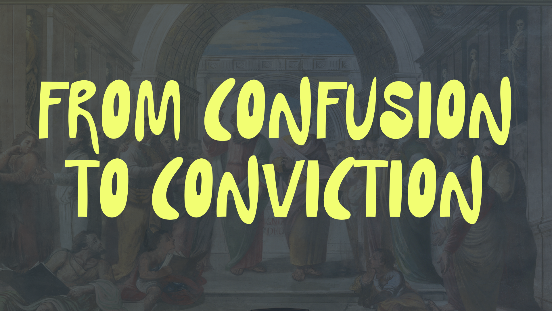 From Confusion to Conviction