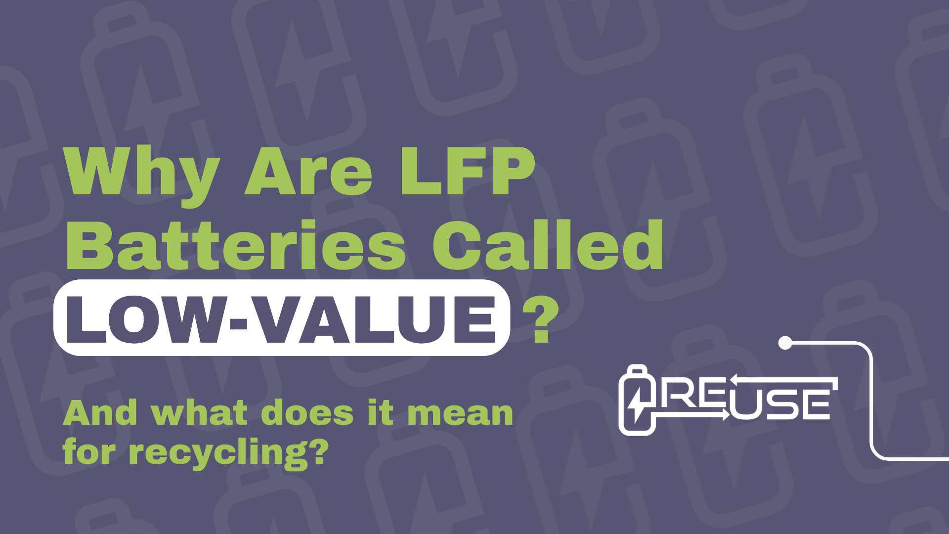 What Low-Value Really Means: The Economics of LFP Battery Recycling