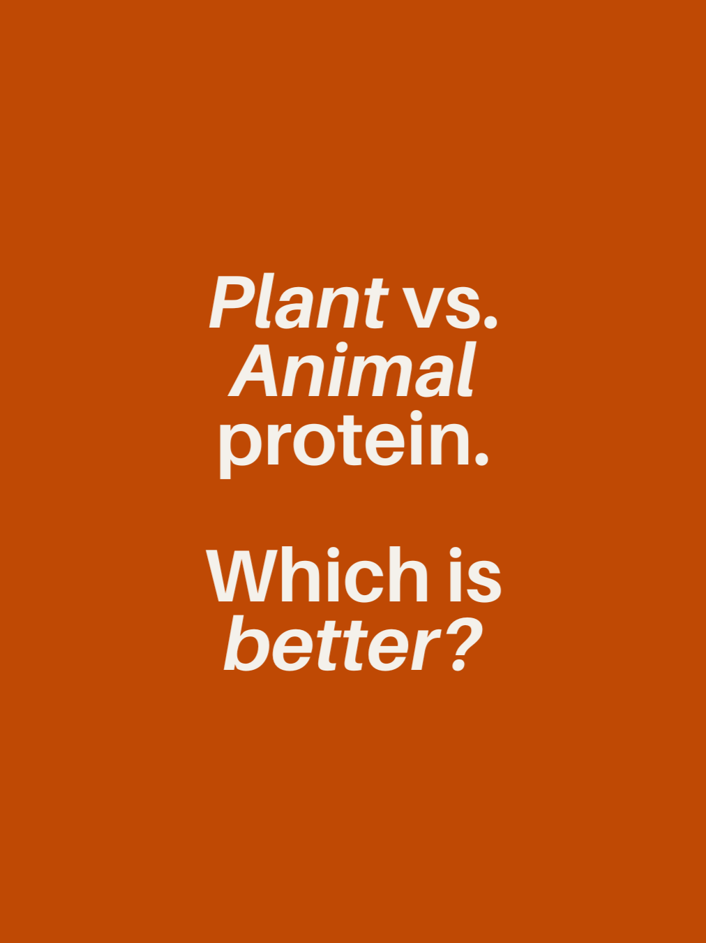 Animal vs. Plant Protein