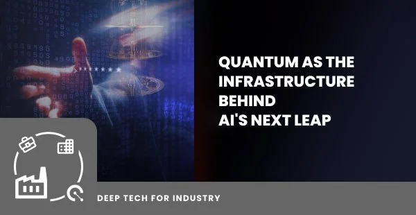 Quantum as the Infrastructure Behind AI's Next Leap
