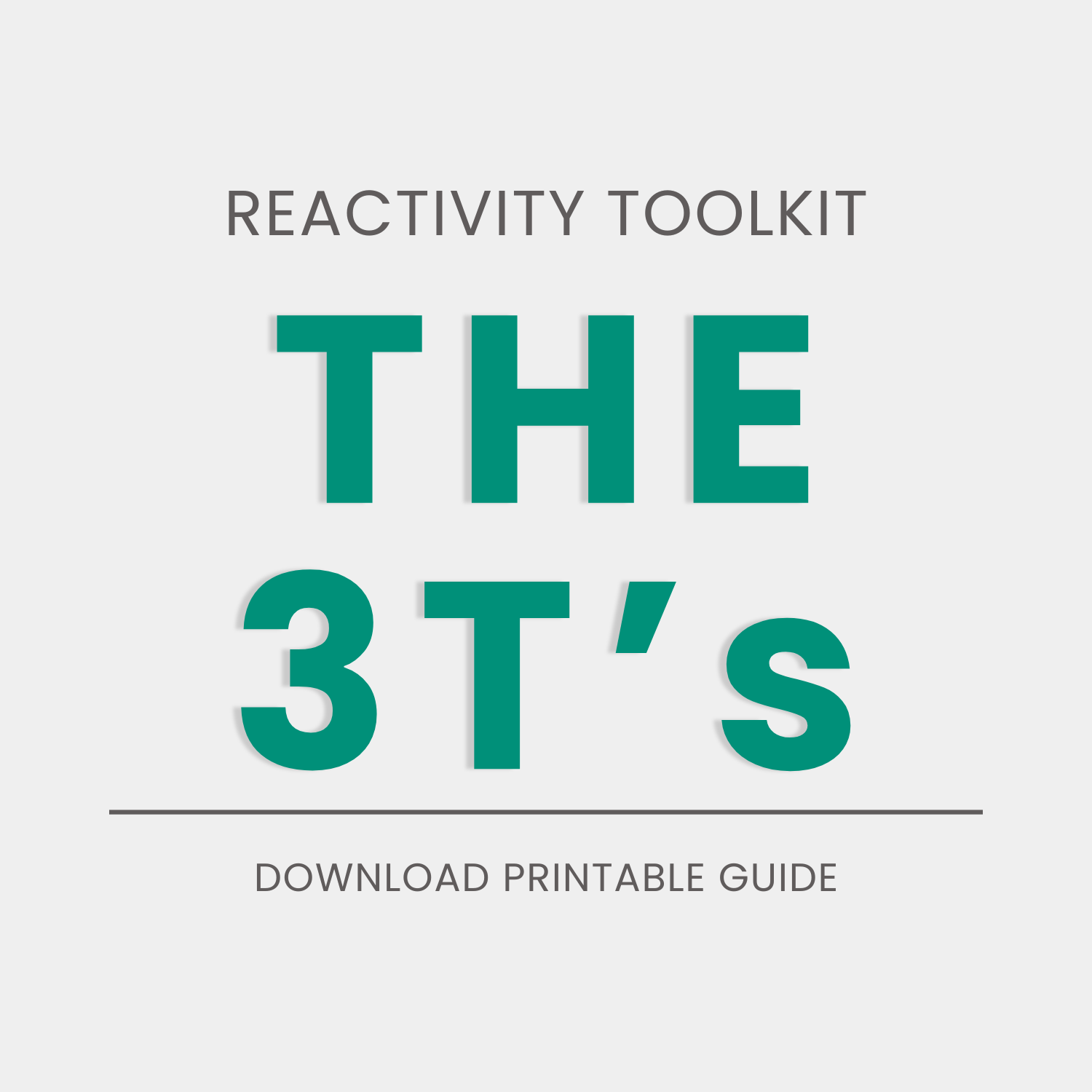 🧠 The 3 T’s of Reactivity