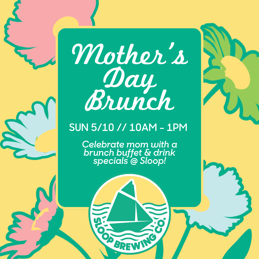 Mother's Day @ Sloop