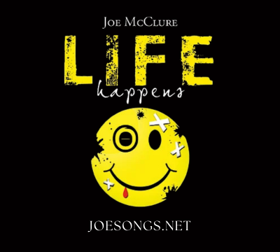 Joe McClure Life Happens joesongs.net