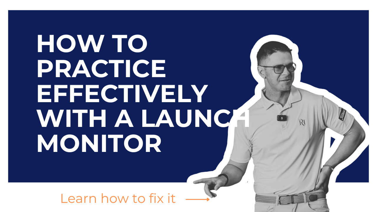 How to Practice Effectively with a Launch Monitor