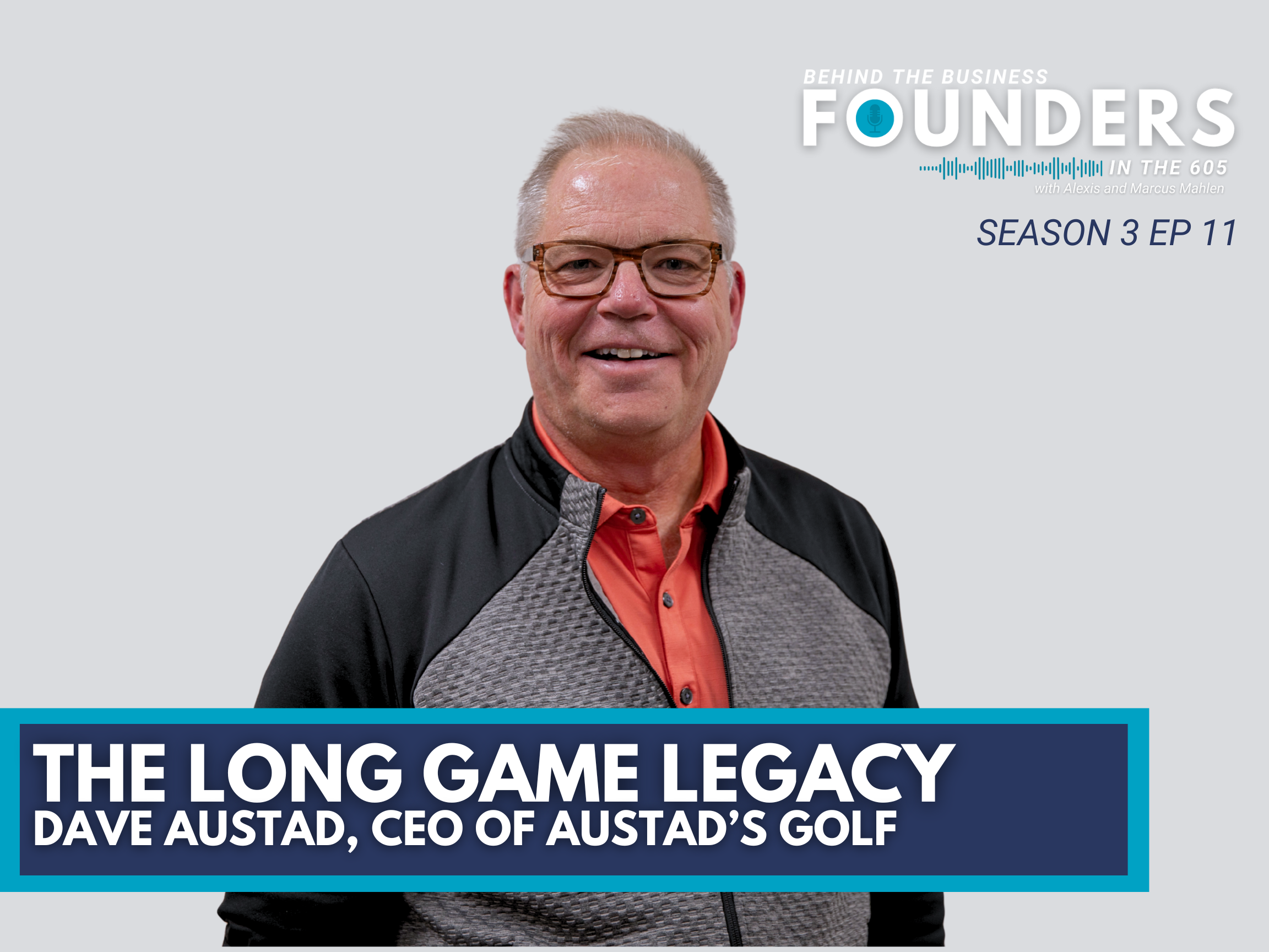The Long Game Legacy | with Dave Austad