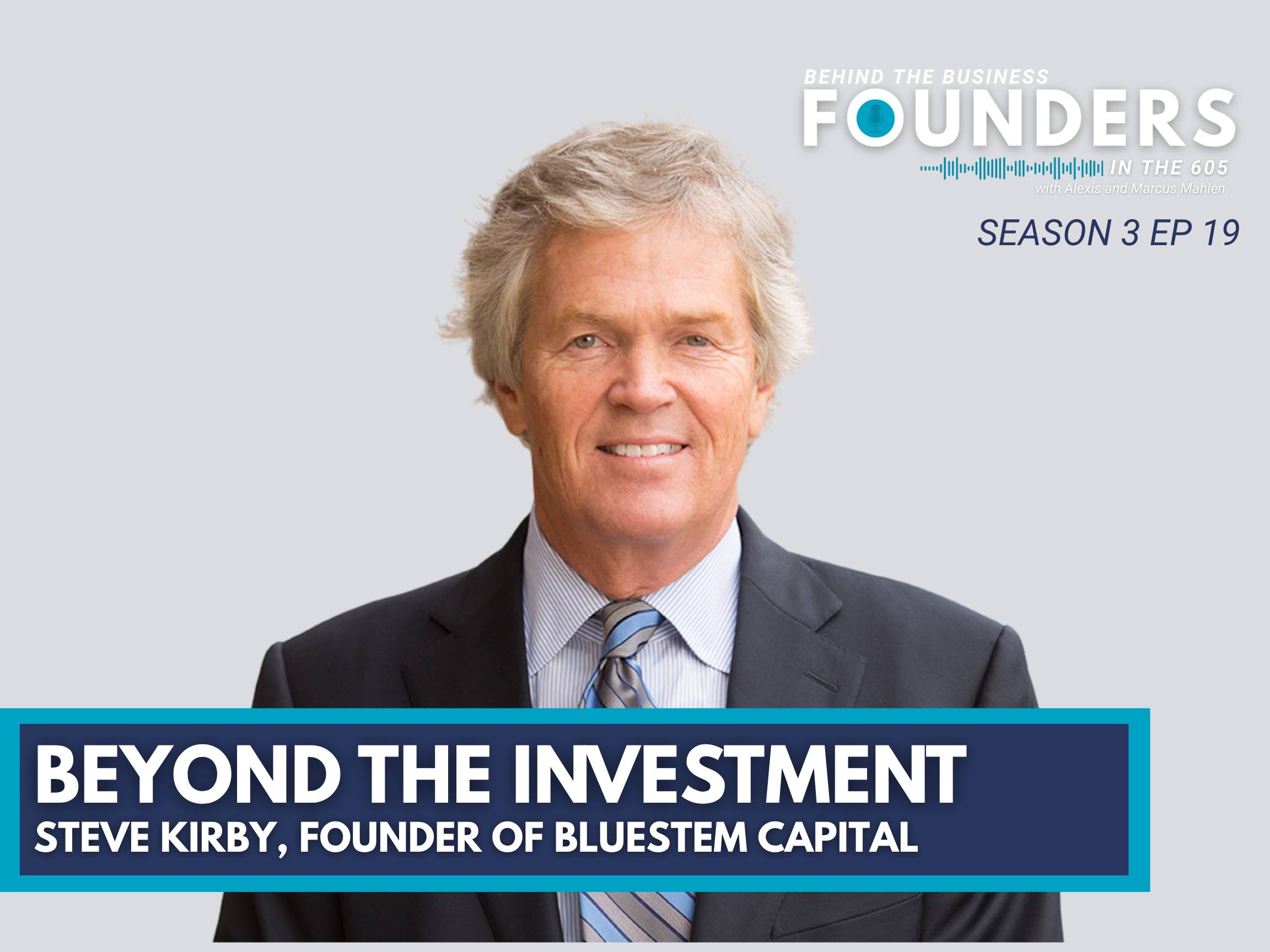Beyond the Investment | with Steve Kirby