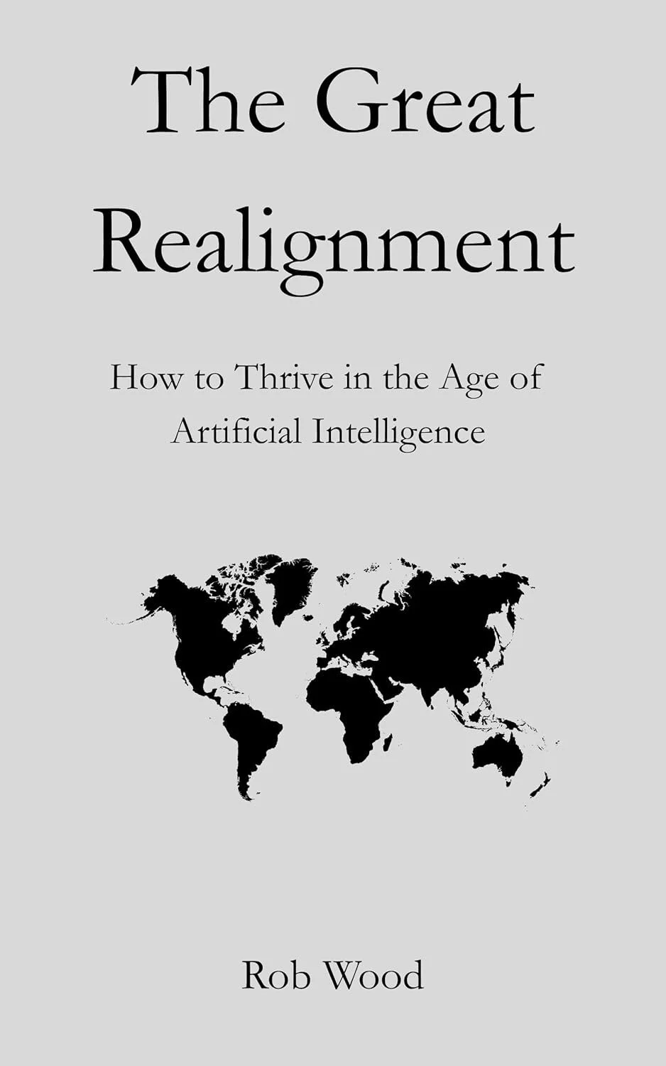 The Great Realignment: How to Thrive in the Age of Artificial Intelligence (Signed)