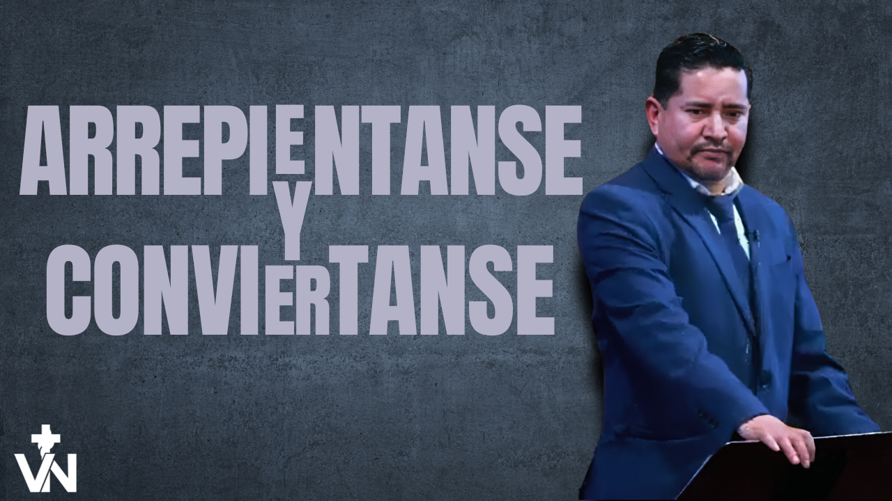 Arrepientanse Y Conviertanse