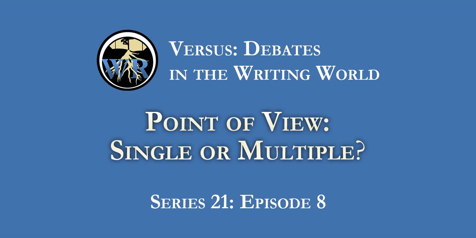 S21E8 Point of View Single or Multiple? — Writing Roots