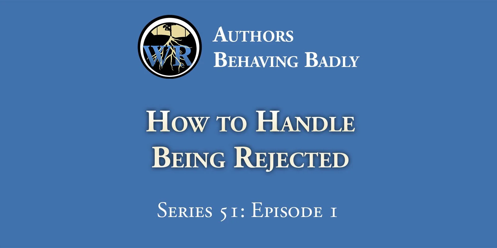 S51E1 - How to Handle Being Rejected