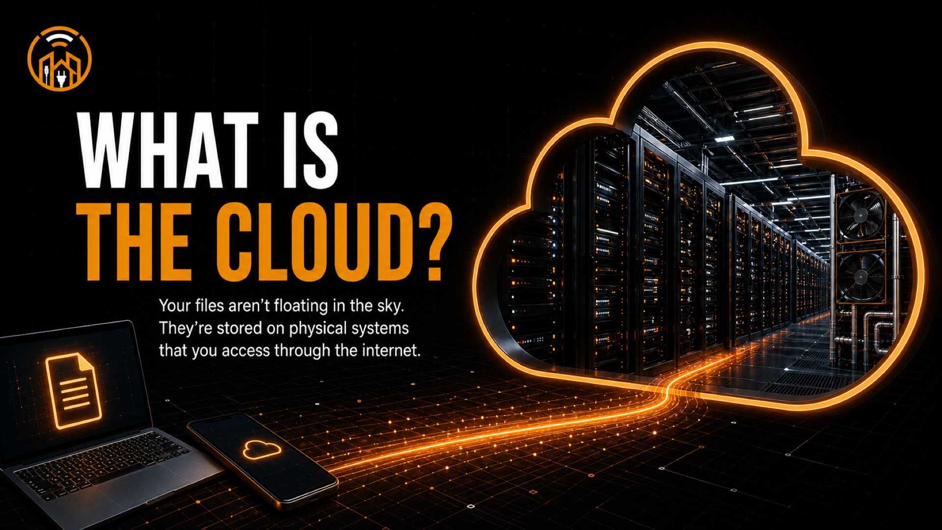 Tech Explained Tuesday 007: What Is the Cloud—and Where&nbsp;Are Your Files Actually Stored?