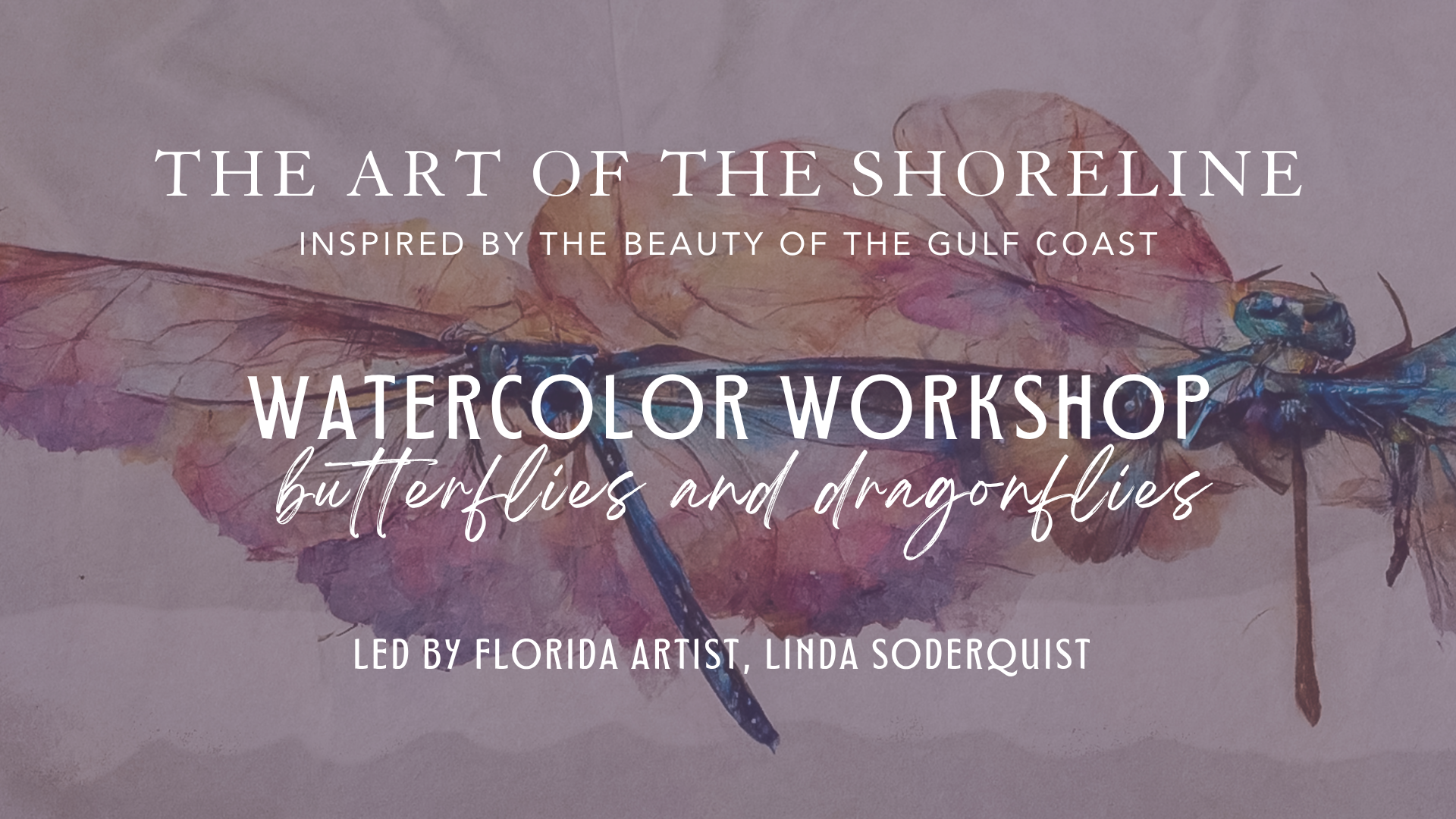 SEPTEMBER 16 | Watercolor Techniques: Butterflies and Dragonflies
