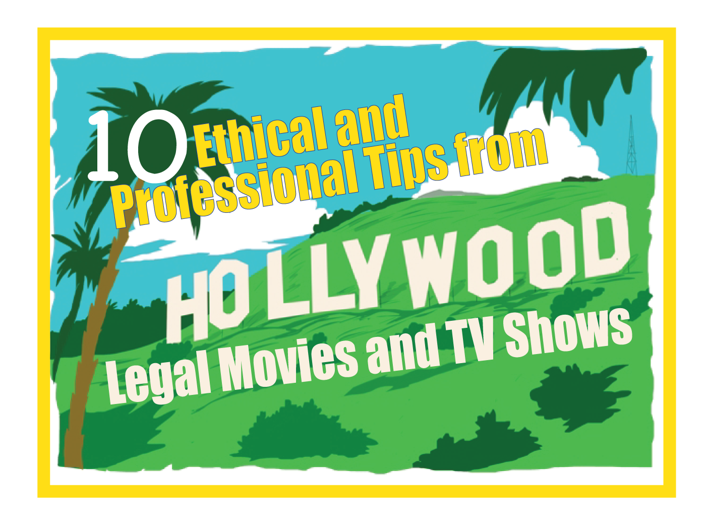 06/03/2026, 10 Ethical &amp; Professionalism Tips from Legal Movies and TV Shows