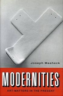 Modernities: Art-Matters in the Present
