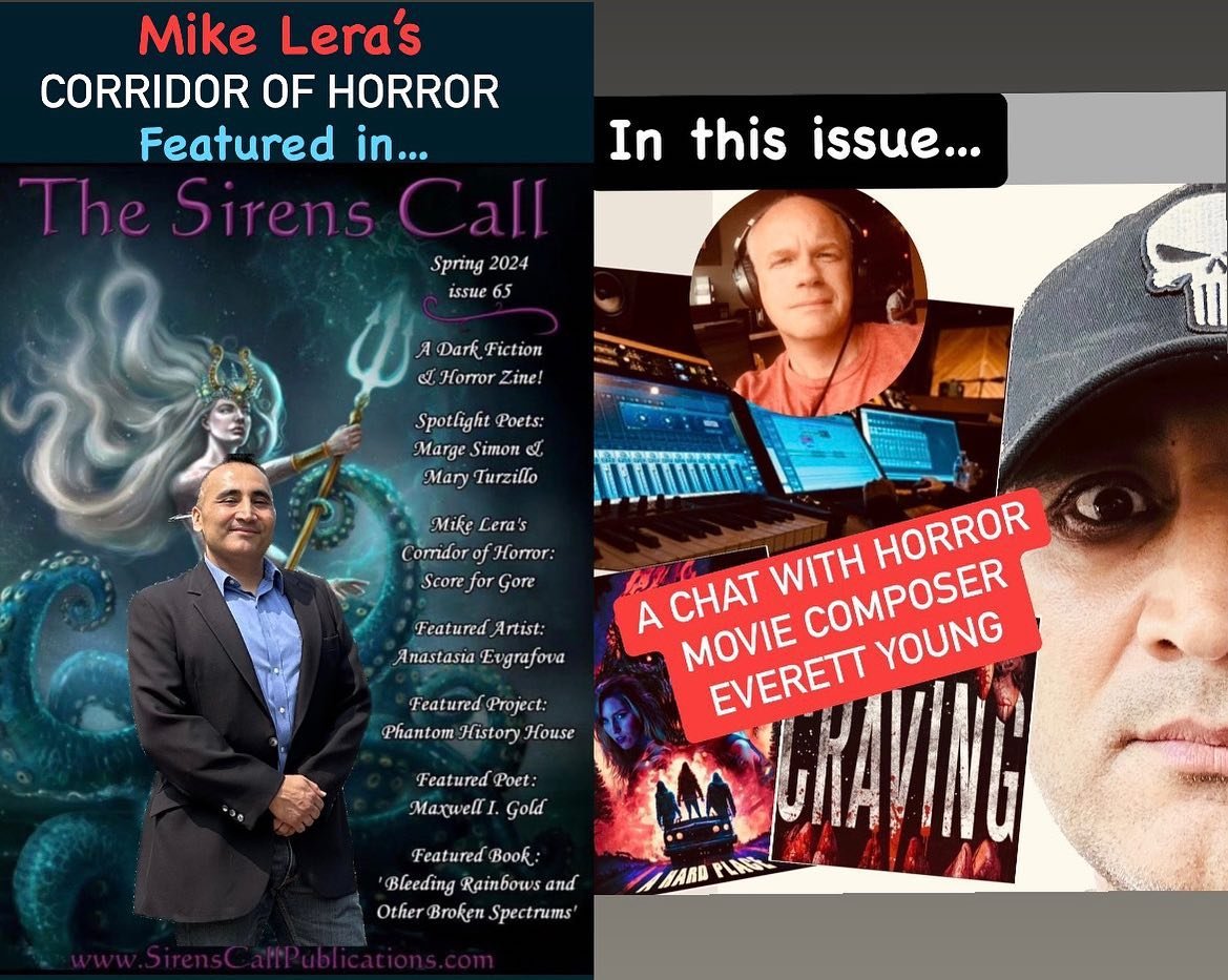 Hey everyone! My newest article for my column &ldquo;MIKE LERA&rsquo;S CORRIDOR OF HORROR&rdquo; is now out in the 65th issue of &ldquo;THE SIRENS CALL&rdquo;, spotlighting award-winning movie composer 🎼 EVERETT YOUNG. ☝️Click &ldquo;Sirens Call&rdq
