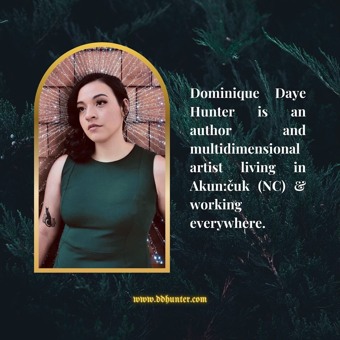🌲 Dominique Daye Hunter is an author and multidimensional artist living in Akun:cuk, NC &amp; working everywhere.

🌲D. DAYE HUNTER
[ dee-day-huhn-ter ]
proper noun
1. Dominique: a female given name: from a Latin word meaning &ldquo;of the Divine.&r