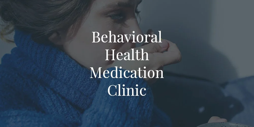 Behavioral Health Medication Clinic.jpg