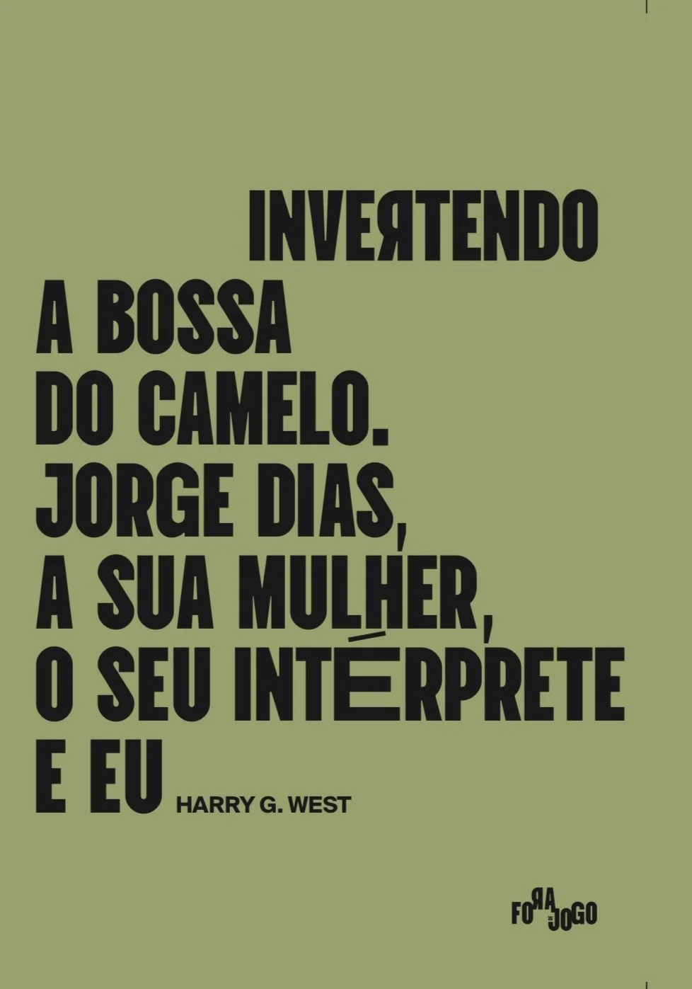Invertendo a bossa do camelo. Jorge Dias, a sua mulher, o seu intérprete e eu