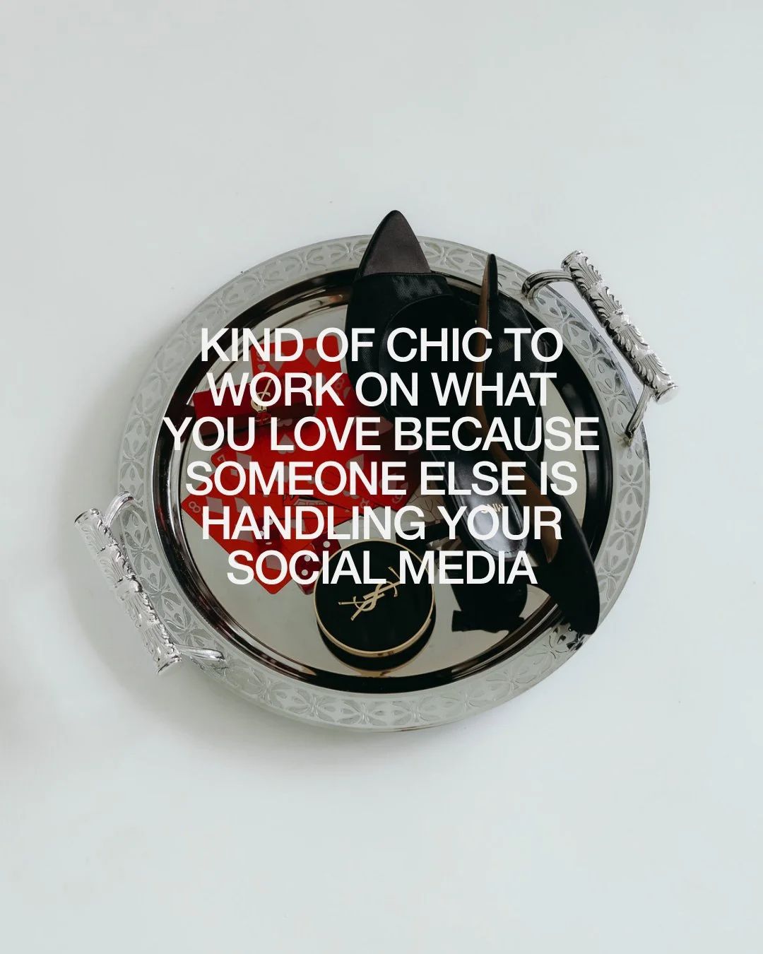 The chicest thing you can do for your brand is stop doing it all yourself