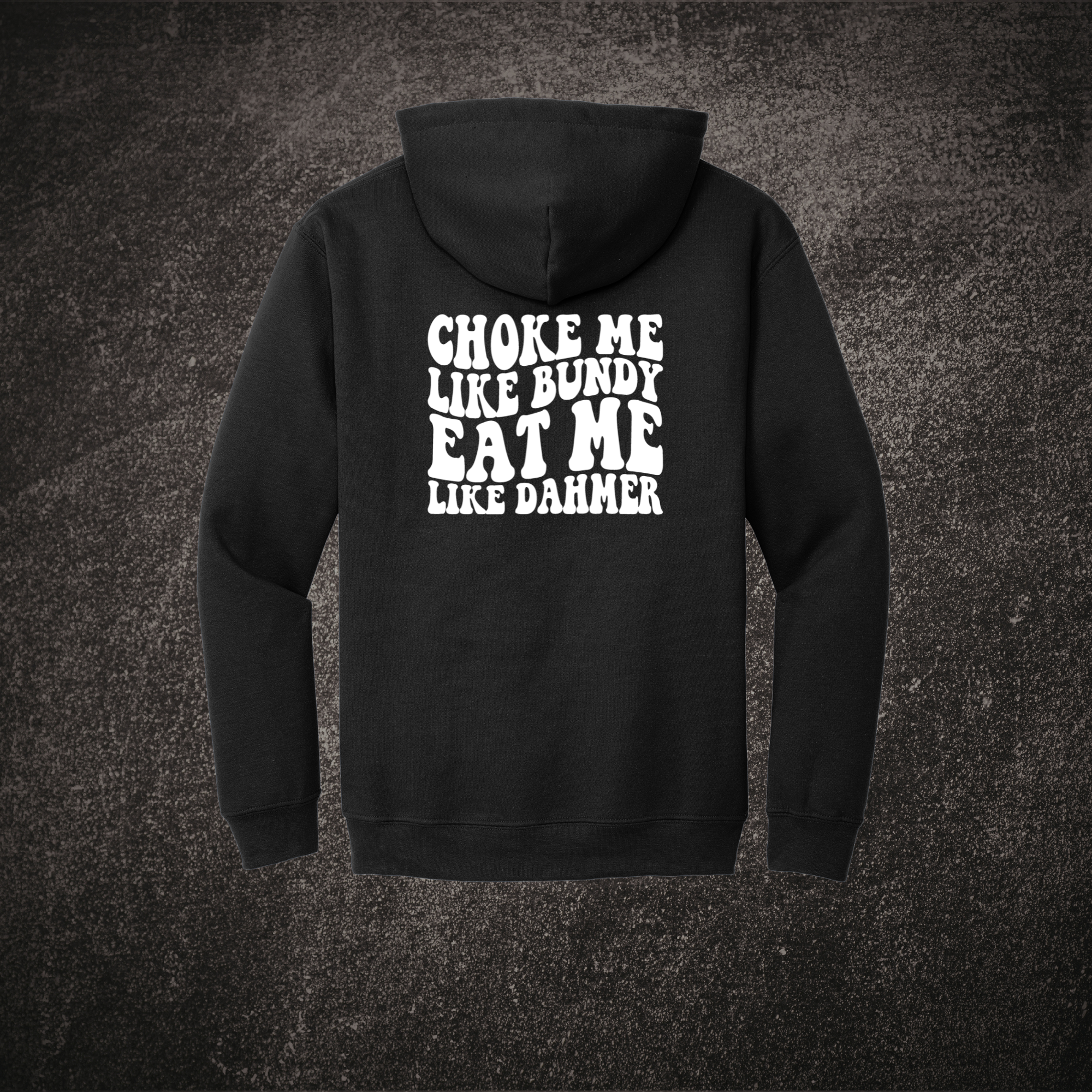 Choke Me Like Bundy Hoodie Black.png