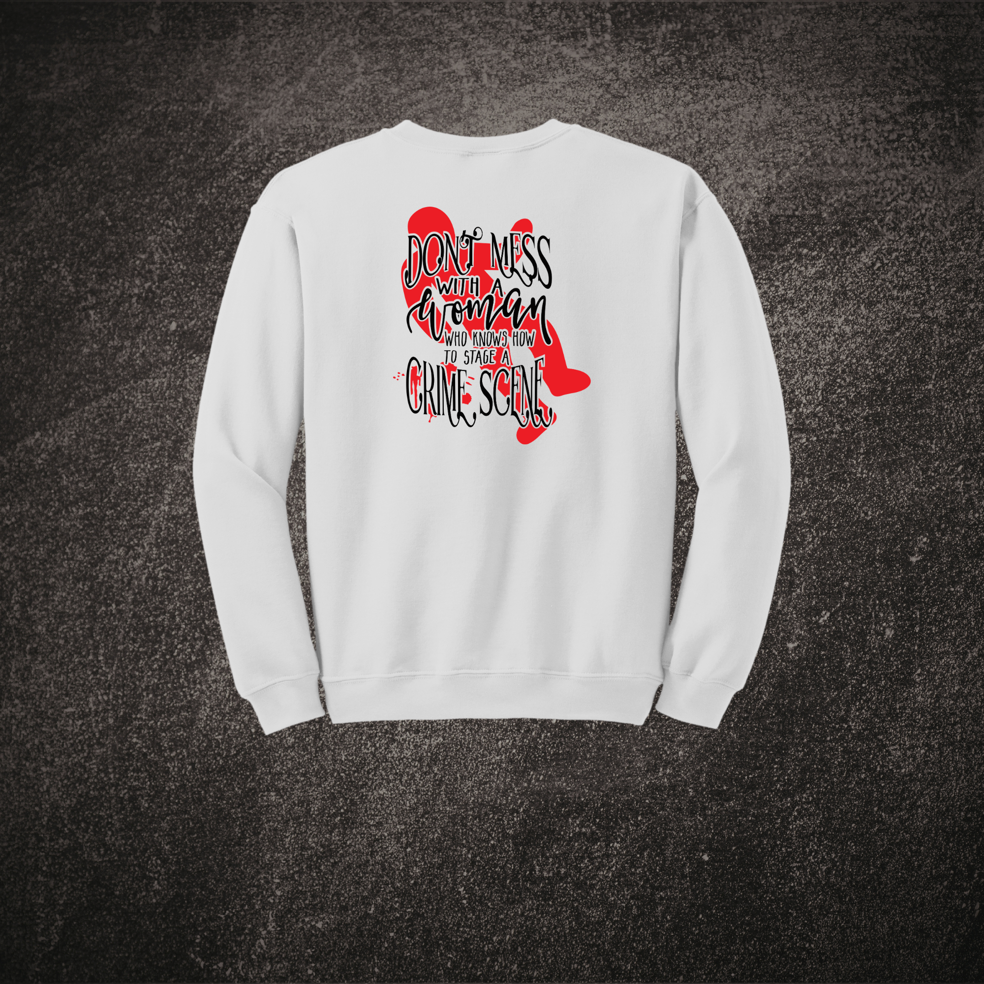 Don't Mess With a Woman Sweat White.png