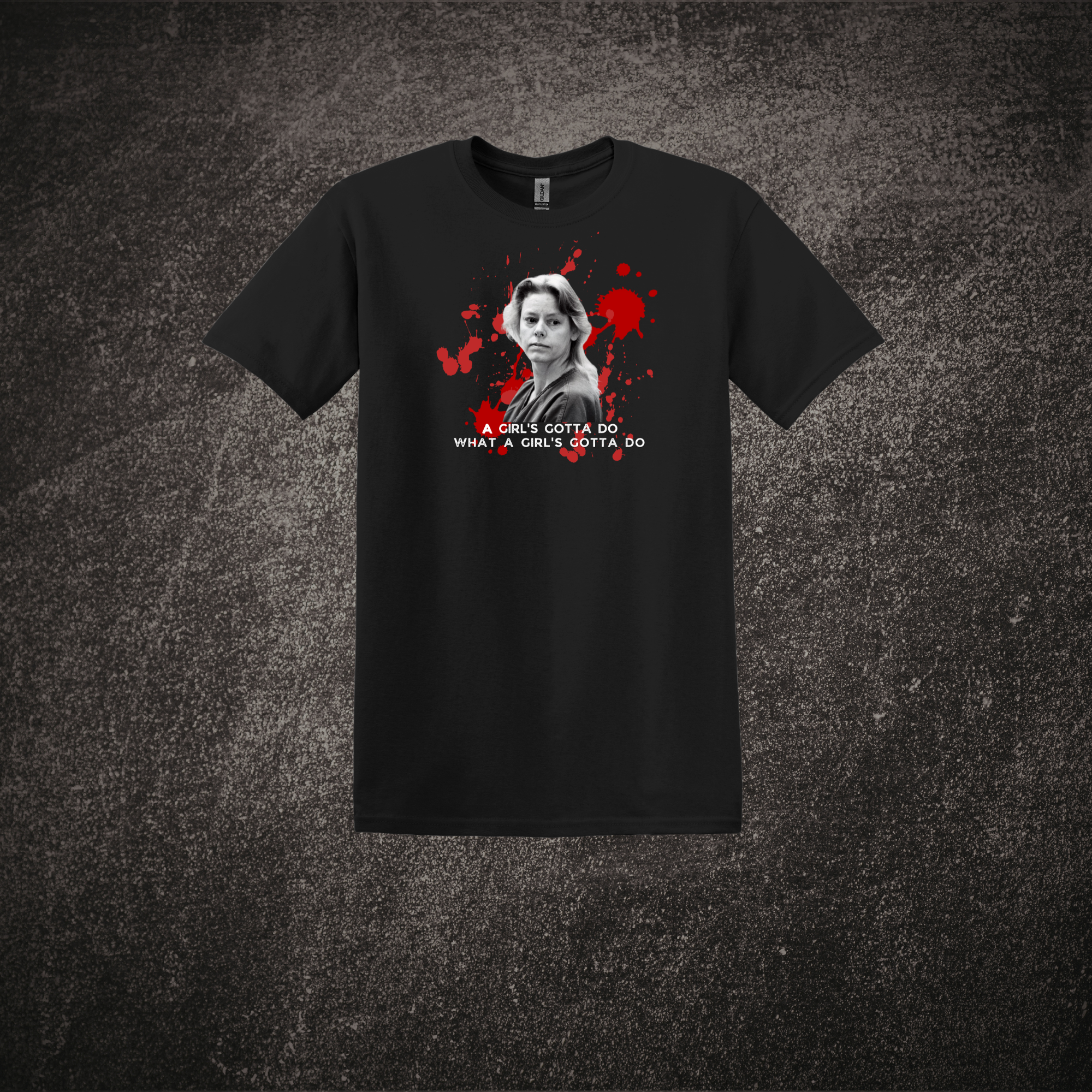 A Girl's Gotta Do What a Girl's Gotta Do Tee