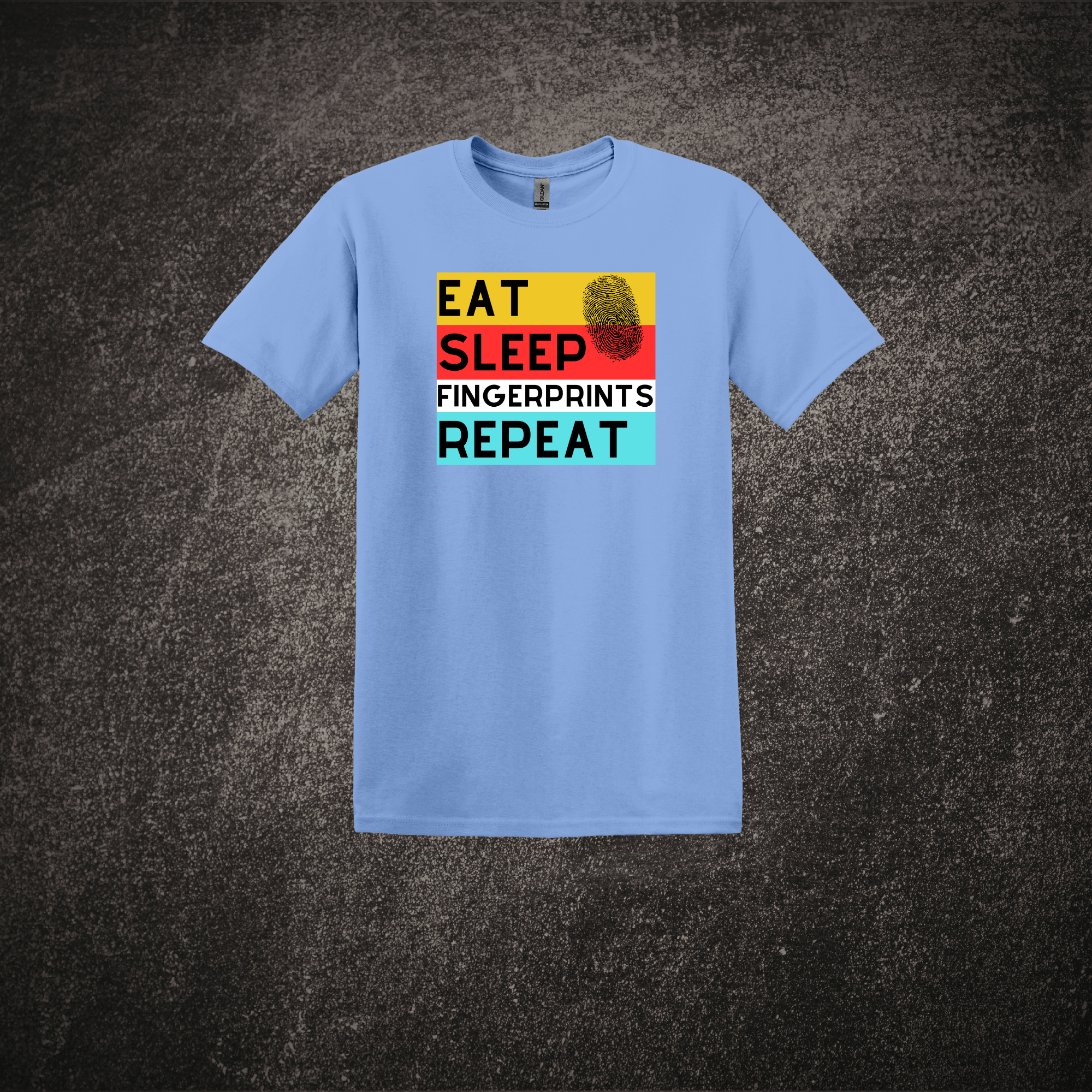 Eat Sleep Fingerprints Repeat - SS Carolina Blue.png