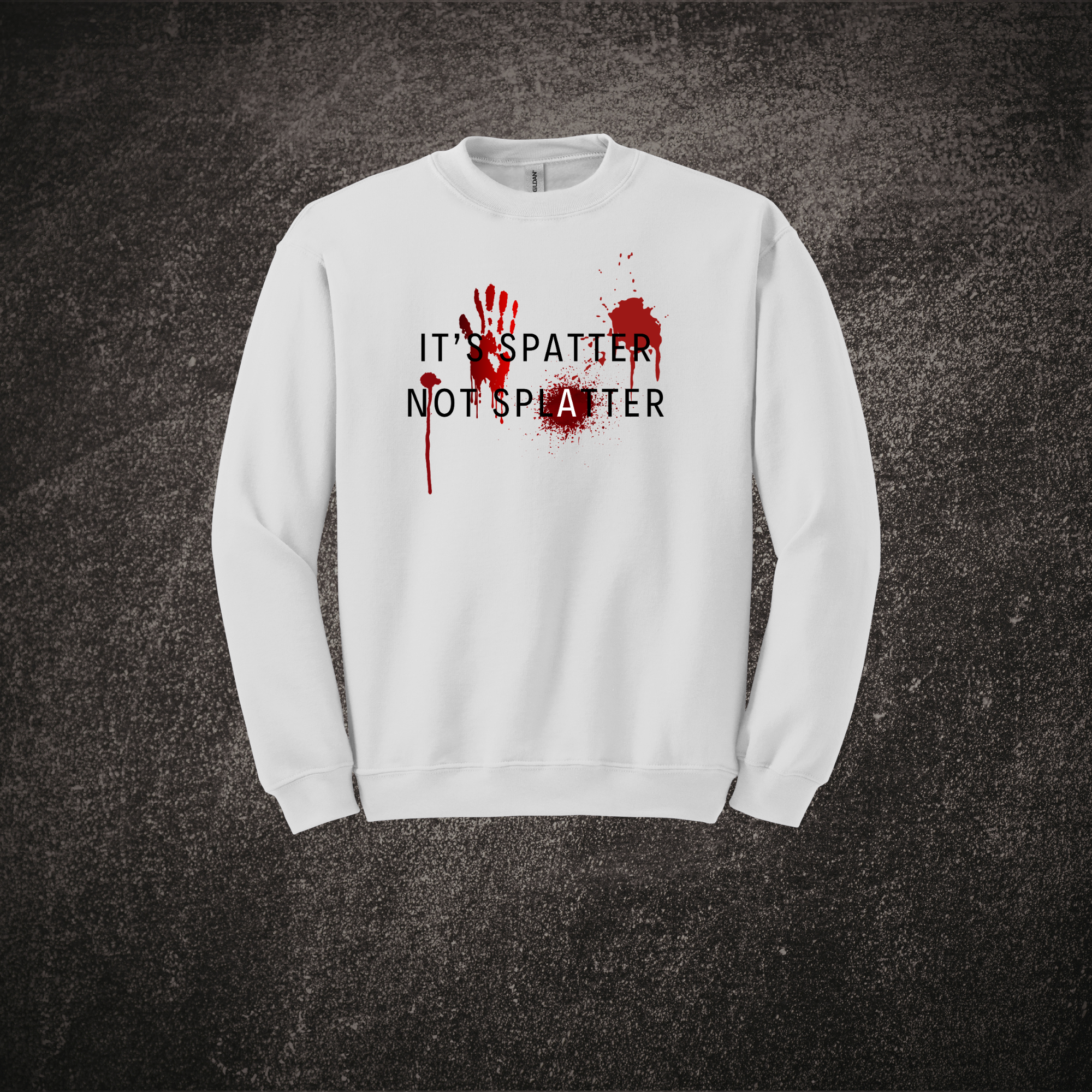 It's Spatter Not Splatter - Sweat White.png