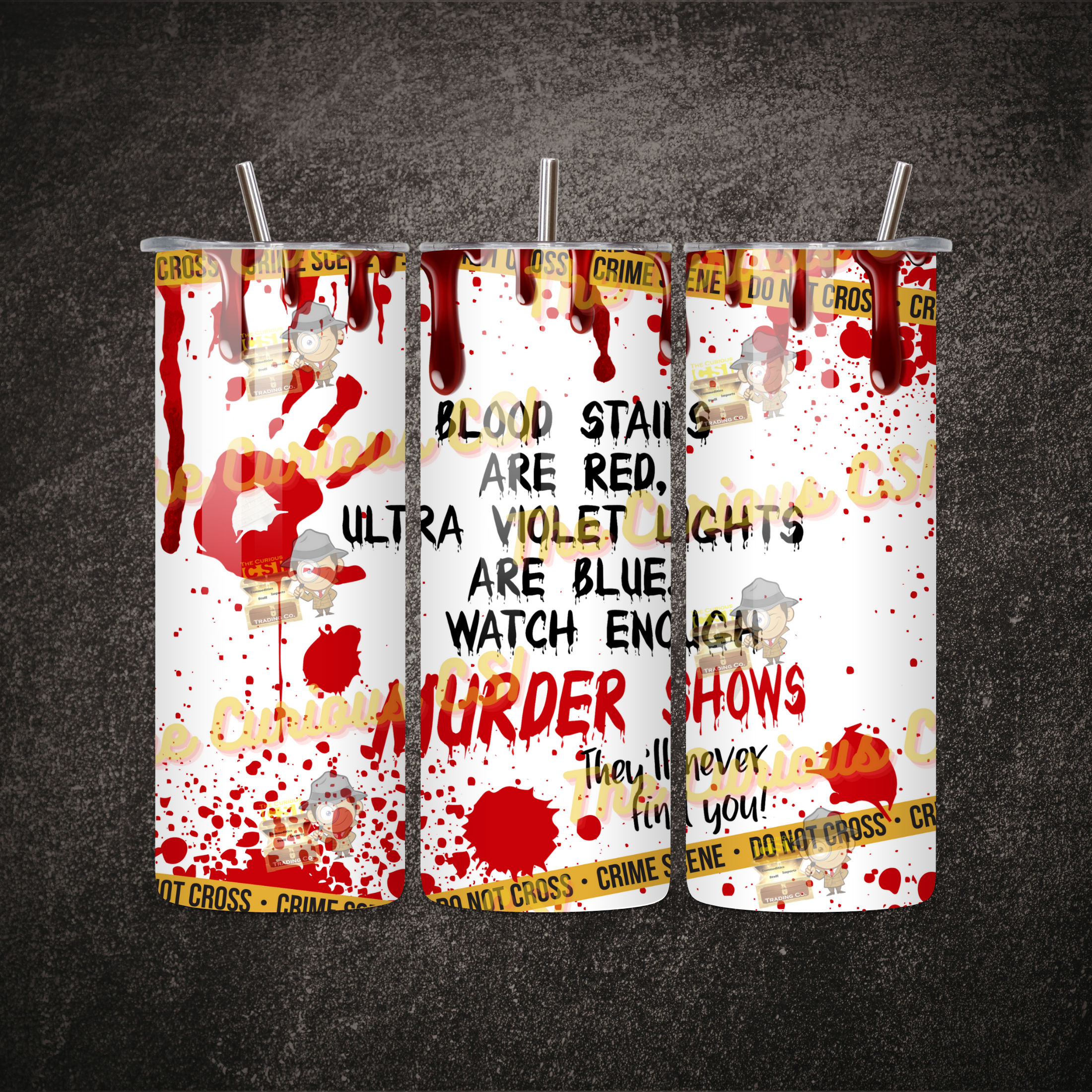 Bloodstains are Red, Ultraviolet Lights are Blue - Skinny Tumbler