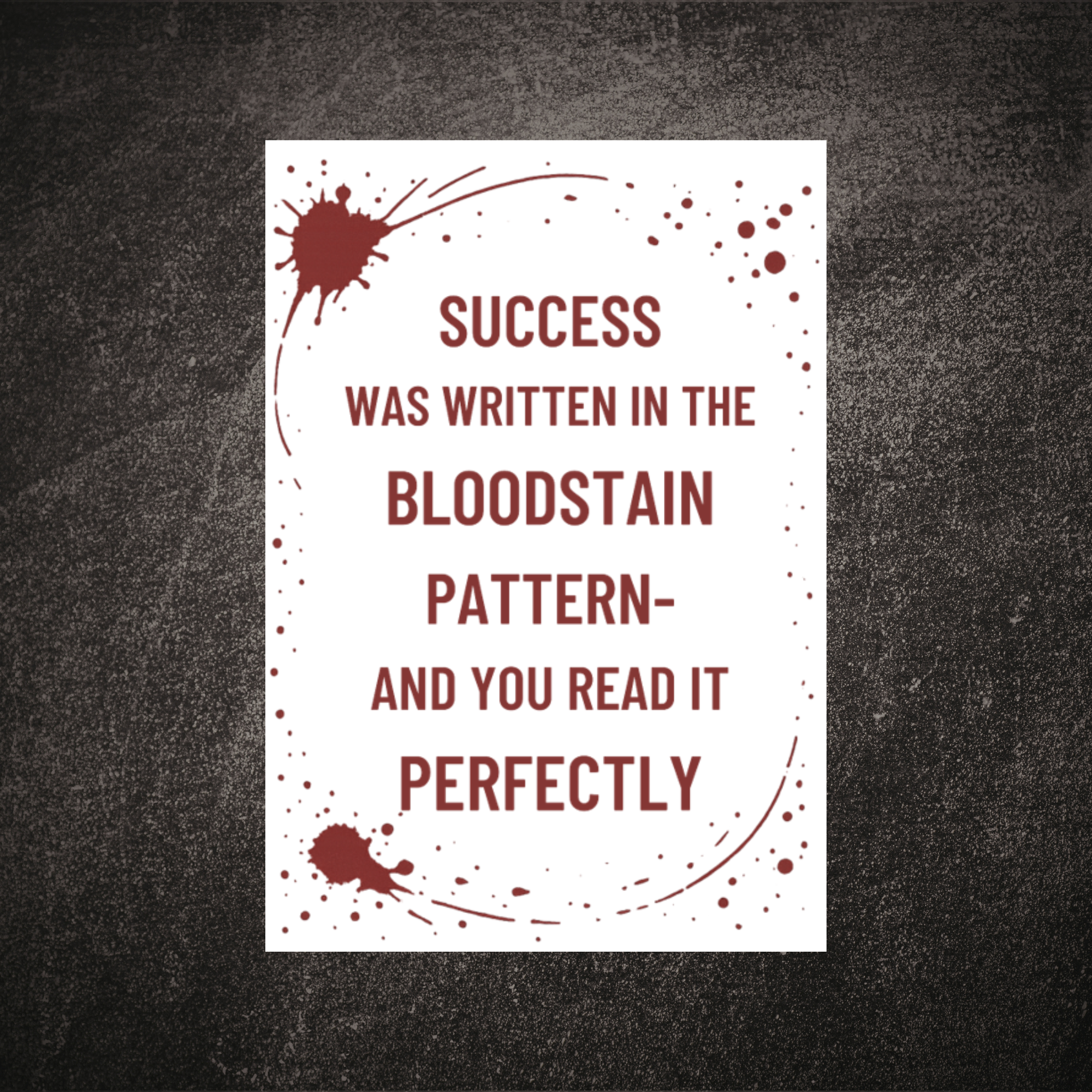 Success Was Written in the Bloodstain Greeting Card